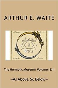 The Hermetic Museum Volume I & II