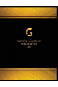 Foreign Language Interpreter Log (Logbook, Journal - 125 pages, 8.5 x 11 inches)