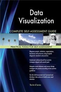 Data Visualization Complete Self-Assessment Guide