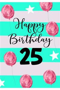 Happy Birthday 25