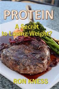 PROTEIN - A Secret to Losing Weight?