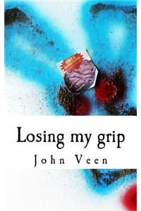 Losing my grip