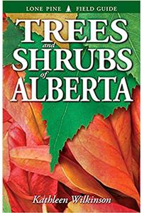Trees and Shrubs of Alberta