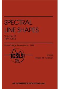 Spectral Line Shapes - Volume 10 - 14th Icsls