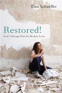 Restored!: God's Salvage Plan for Broken Lives