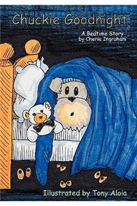 Chuckie Goodnight: A Bedtime Story