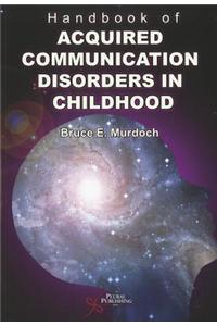 Handbook of Acquired Communication Disorders in Childhood