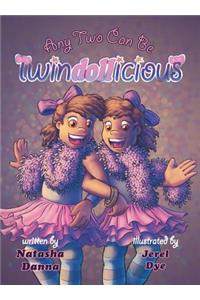 Any Two Can Be Twindollicious