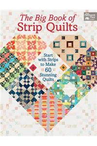 The Big Book of Strip Quilts