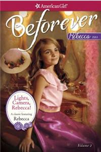 Lights, Camera, Rebecca!: A Rebecca Classic Volume 2