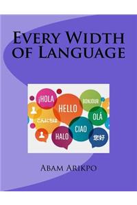 Every Width of Language