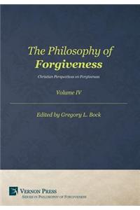 Philosophy of Forgiveness - Volume IV