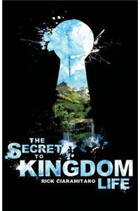 Secret to Kingdom Life