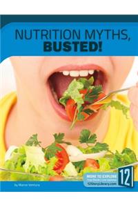 Nutrition Myths, Busted!