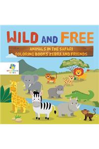 Wild and Free Animals in the Safari Coloring Books Zebra and Friends