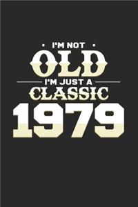 I'm not old I'm just classic 1979