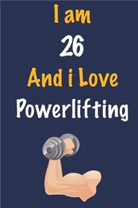 I am 26 And i Love Powerlifting