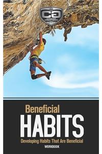 Beneficial Habits: Developing Habits That Are Beneficial, Workbook