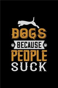 Dogs Because People Suck