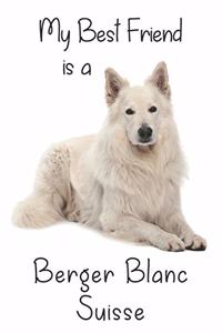 My best Friend is a Berger Blanc Suisse (Squared Paper)