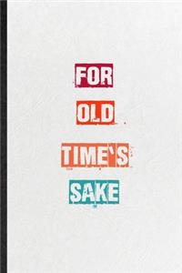 For Old Time's Sake