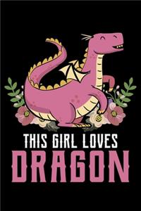 This Girl Loves Dragon: Funny Dragon Lover Girl Loves Dragons Lined Notebook Journal Diary 6x9