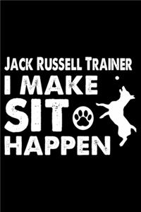 Jack Russell Trainer i make sit happen: Cute Jack Russell Trainer Notebook, Great Accessories & Gift Idea for Jack Russell Trainer, Owner & Lover.Jack Russell Trainer Notebook Journal With