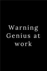 Warning Genius at work