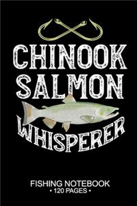 Chinook Salmon Whisperer Fishing Notebook 120 Pages