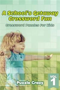 School's Getaway Crossword Fun Vol 1