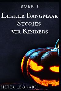 Lekker Bangmaak Stories vir Kinders