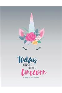 Today I choose to be a unicorn