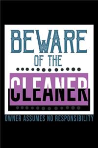 Beware of the cleaner. Owner assumes no responsibility