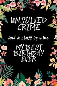 Unsolved Crime And A Glass Of Wine My Best Birthday Ever