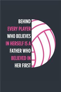 Behind Every Player Is A Father Volleyball Notebook - Volleyball Dad Journal - Dad Volleyball Diary - Volleyball Gift Father
