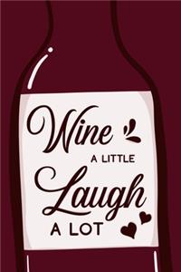 Wine A Little Laugh A Lot