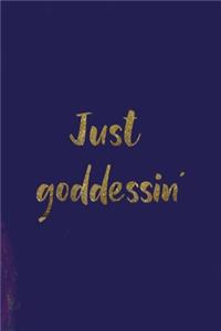 Just Goddessin'