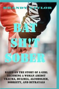 Bat Shit Sober