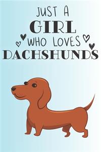 Just A Girl Who Loves Dachshunds