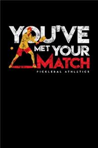You've Met Your Match Pickleball Athletics