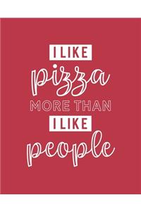 I Like Pizza More Than I Like People