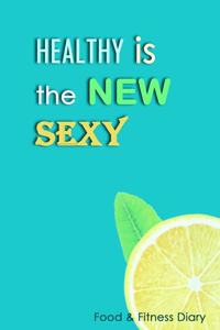 Healthy Is The New Sexy