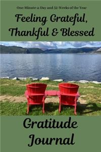 Feeling Grateful, Thankful & Blessed Gratitude Journal: One-Minute-a-Day and 52-Weeks of the Year