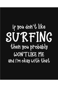 If You Don't Like Surfing Then You Probably Won't Like Me and I'm OK With That