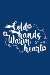 Cold Hands Warm Heart