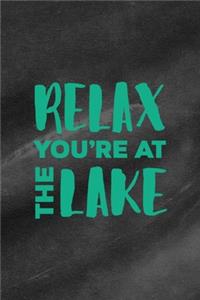 Relax You're At The Lake