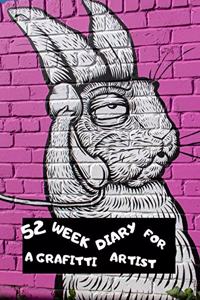 52 Week Diary for a Graffiti Artist