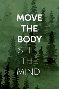 Move The Body Still The MInd