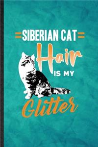 Siberian Cat Hair Is My Glitter