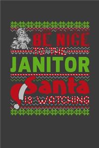 Be Nice To The Janitor Santa Is Watching